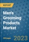 Men's Grooming Products Market - Global Industry Analysis, Size, Share, Growth, Trends, and Forecast 2031 - By Product, Technology, Grade, Application, End-user, Region: (North America, Europe, Asia Pacific, Latin America and Middle East and Africa) - Product Thumbnail Image