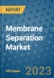 Membrane Separation Market - Global Industry Analysis, Size, Share, Growth, Trends, and Forecast 2031 - By Product, Technology, Grade, Application, End-user, Region: (North America, Europe, Asia Pacific, Latin America and Middle East and Africa) - Product Image