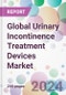 Global Urinary Incontinence Treatment Devices Market - Product Image