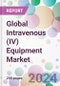 Global Intravenous (IV) Equipment Market - Product Image