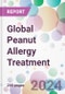 Global Peanut Allergy Treatment Market Analysis & Forecast to 2024-2034 - Product Thumbnail Image