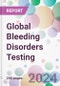 Global Bleeding Disorders Testing Market Analysis & Forecast to 2024-2034 - Product Thumbnail Image