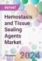 Hemostasis and Tissue Sealing Agents Market - Product Thumbnail Image