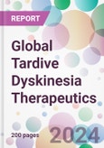 Global Tardive Dyskinesia Therapeutics Market Analysis & Forecast to 2024-2034- Product Image