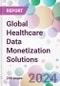 Global Healthcare Data Monetization Solutions Market Analysis & Forecast to 2024-2034 - Product Image
