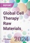 Global Cell Therapy Raw Materials Market Analysis & Forecast to 2024-2034: Market By Product; By End-user; and By Region - Product Image