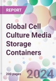 Global Cell Culture Media Storage Containers Market Analysis & Forecast to 2024-2034- Product Image