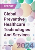 Global Preventive Healthcare Technologies And Services Market Analysis & Forecast to 2024-2034- Product Image