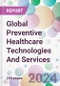 Global Preventive Healthcare Technologies And Services Market Analysis & Forecast to 2024-2034 - Product Thumbnail Image