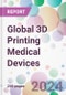 Global 3D Printing Medical Devices Market Analysis & Forecast to 2024-2034 - Product Image