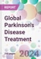 Global Parkinson's Disease Treatment Market Analysis & Forecast to 2024-2034 - Product Image
