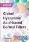 Global Hyaluronic Acid-based Dermal Fillers Market Analysis & Forecast to 2024-2034 - Product Image