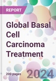 Global Basal Cell Carcinoma Treatment Market Analysis & Forecast to 2024-2034- Product Image