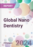 Global Nano Dentistry Market Analysis & Forecast to 2024-2034- Product Image