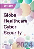 Global Healthcare Cyber Security Market Analysis & Forecast to 2024-2034- Product Image