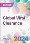 Global Viral Clearance Market Analysis & Forecast to 2024-2034 - Product Thumbnail Image
