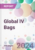 Global IV Bags Market Analysis & Forecast to 2024-2034- Product Image