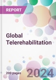 Global Telerehabilitation Market Analysis & Forecast to 2024-2034- Product Image