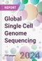 Global Single Cell Genome Sequencing Market Analysis & Forecast to 2024-2034 - Product Thumbnail Image