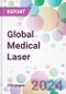 Global Medical Laser Market Analysis & Forecast to 2024-2034 - Product Image