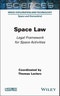 Space Law. Legal Framework for Space Activities. Edition No. 1 - Product Thumbnail Image