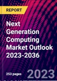 Next Generation Computing Market Outlook 2023-2036- Product Image