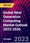 Global Next Generation Computing Market Outlook 2023-2036 - Product Thumbnail Image