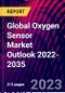 Global Oxygen Sensor Market Outlook 2022-2035 - Product Image