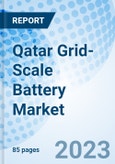 Qatar Grid-Scale Battery Market (2023-2029) Growth, Size, Forecast, Analysis, COVID-19 IMPACT, Companies, Share, Industry, Trends, Revenue & Value: Market Forecast by Type, Ownership Model, Application and Competitive Landscape- Product Image