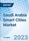 Saudi Arabia Smart Cities Market (2023-2029) Size, Trends, Forecast, Growth, Industry, Value, Analysis, Companies, Share, Revenue, COVID-19 Impact: Market Forecast by Components, Applications and Competitive Landscape- Product Image