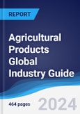 Agricultural Products Global Industry Guide 2019-2028- Product Image