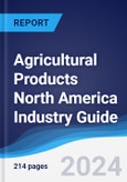 Agricultural Products North America (NAFTA) Industry Guide 2019-2028- Product Image