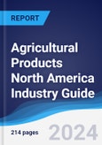 Agricultural Products North America (NAFTA) Industry Guide 2018-2027- Product Image