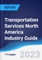 Transportation Services North America (NAFTA) Industry Guide 2018-2027 - Product Image