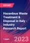 Hazardous Waste Treatment & Disposal in Italy - Industry Research Report - Product Image