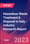 Hazardous Waste Treatment & Disposal in Italy - Industry Research Report - Product Thumbnail Image