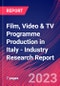 Film, Video & TV Programme Production in Italy - Industry Research Report - Product Image