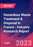 Hazardous Waste Treatment & Disposal in France - Industry Research Report- Product Image