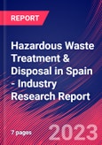 Hazardous Waste Treatment & Disposal in Spain - Industry Research Report- Product Image