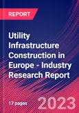 Utility Infrastructure Construction in Europe - Industry Research Report- Product Image