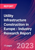 Utility Infrastructure Construction in Europe - Industry Research Report- Product Image