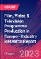 Film, Video & Television Programme Production in Europe - Industry Research Report - Product Image