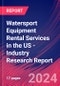 Watersport Equipment Rental Services in the US - Industry Research Report - Product Thumbnail Image