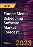 Europe Medical Scheduling Software Market Forecast to 2028 - Regional Analysis - by Software and End User- Product Image