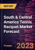 South & Central America Tennis Racquet Market Forecast to 2030 - Regional Analysis - by End User and Distribution Channel- Product Image
