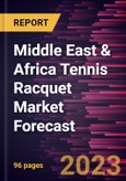 Middle East & Africa Tennis Racquet Market Forecast to 2030 - Regional Analysis - End User and Distribution Channel- Product Image