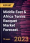 Middle East & Africa Tennis Racquet Market Forecast to 2030 - Regional Analysis - End User and Distribution Channel - Product Thumbnail Image