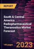 South & Central America Radiopharmaceutical Theranostics Market Forecast to 2028 - Regional Analysis - by Product Type, Radioisotope; Source, Application; Indication, and End User- Product Image