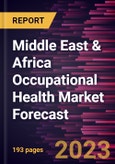 Middle East & Africa Occupational Health Market Forecast to 2030 - Regional Analysis - by Offering, Category, Employee Type, Site Location, Type, and Industry- Product Image