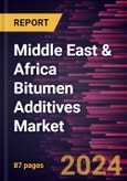 Middle East & Africa Bitumen Additives Market Forecast to 2030 - Regional Analysis by Type and Application- Product Image